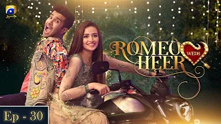 Romeo Weds Heer - Episode 30 | Feroze Khan | Sana javed