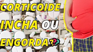 Corticoide FAZ MAL? CORTICOIDE engorda ou incha? Assista antes de tomar.