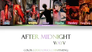 WayV 威神V - After Midnight - Color Coded Lyrics (Chin/Pin/Eng)