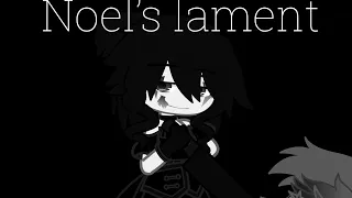 Noels Lament Meme ll Gacha Club ll