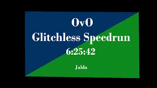 OvO Any% Glitchless Speedrun in 06:25:42 [Former WR]