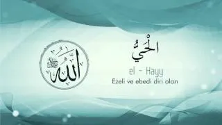 Esma'ül Hüsna - (Allah`ın (c.c) En Güzel İsimleri) ve Anlamı 3 Mustafa Özcan Güneşdoğdu