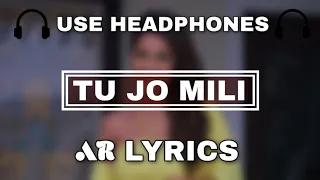 Tu Jo Mili - Hacked (8D Audio) Hina Khan | Vikram Bhatt | Yasser Desai | Jeet Gannguli |Shakeel Azmi