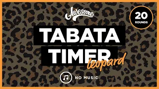 20:10 SECONDS TABATA HIIT WORKOUT TIMER. 20 ROUNDS [NO MUSIC]. LEOPARD PRINT. SO AWESOME!