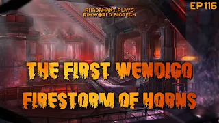 RimWorld Biotech The First Wendigo - Firestorm of Horns // EP116