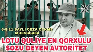 Lotu Quliyə Ən Qorxulu Sözü Deyən Avtoritet (6-8-11 Sayli Zon)