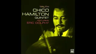 The Chico Hamilton Quintet Featuring Eric Dolphy – Truth [Full Album]