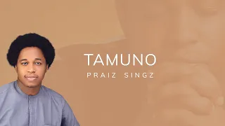 Praiz Singz - Tamuno (Official Lyric Video) | Visualizer | Set my heart on fire | Prayer Chant