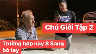 8 Sang bó tay với người đàn ông vô gia cư ở Bình Phước | Chú Giới Tập 2