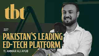 Pakistan’s Leading Ed-Tech Platform Ft. Nearpeer | 227 | TBT