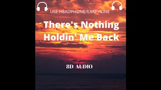 SHAWN MENDES - THERE`S NOTHING HOLDIN` ME BACK(8 AUDIO)