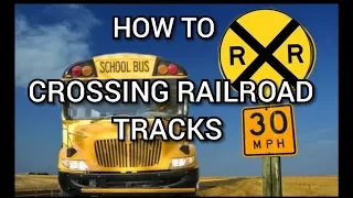 How to cross railroad tracks in a school bus for your CDL road test.