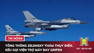 Tổng thống Ukraine Zelensky thăm Thụy Điển, kêu gọi viện trợ máy bay Gripen | Tin Nga-Ukraine