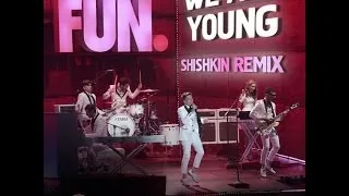 Fun. - We Are Young (Shishkin Remix)