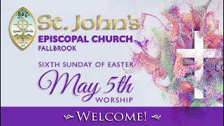 St. John's Service – the Sixth Sunday of Easter, May 5th, 2024