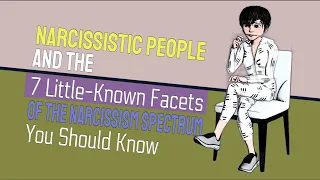 Narcissistic People and the 7 Little-Known Facets of the Narcissism Spectrum You Should Know