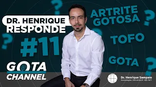 Dr. Henrique Responde #11 Sua pergunta pode estar aqui! Tofo - Gota - Artrite Gotosa - Crise de Gota