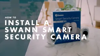 How to Install a Swann Smart Security Camera