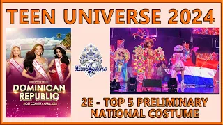 Teen Universe 2024  - 2E - Top 5 / Preliminary National Costume