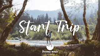 Start Trip - Indie chill Mix - Indie / Pop / Folk / Chill Mix Playlist | May 2021