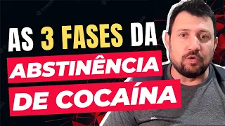 SINTOMAS DE ABSTINÊNCIA DA COCAÍNA- As 3 FASES dos sintomas de abstinência da cocaína