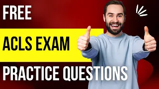 ACLS Exam Free Practice Questions Part 3