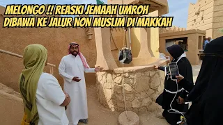 REAKSI JEMAAH UMROH DIBAWA KE JALUR NON MUSLIM DI MAKKAH