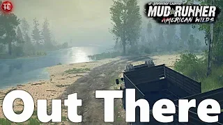 SpinTires MudRunner: NEW MAP! "Out There"