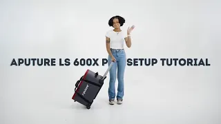 Aputure LS 600x Pro Setup Tutorial