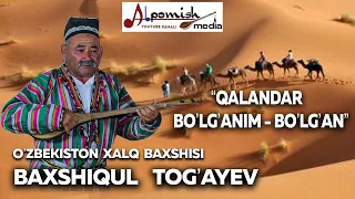 "QALANDAR" BAXSHIQUL TOG'AYEV /TO'YDA.