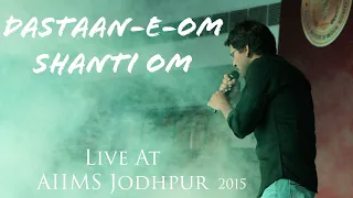 Dastaan-E-Om Shanti Om | Live at AIIMS Jodhpur | Official Videography on 3rd Annual Day