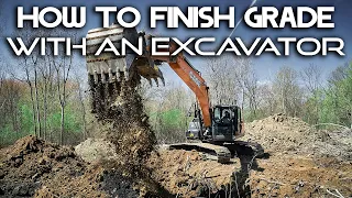 HOW TO FINISH GRADE WITH AN EXCAVATOR // Excavator Tips and Tricks - How to Make a Flat Pass