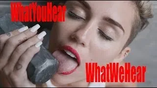 Miley Cyrus - Wreckingball - What You Hear, What We Hear