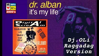 Dr.Alban ft. Digital Scream - Its My Life & Hé Várj (Dj.OLi Raggadag Version)