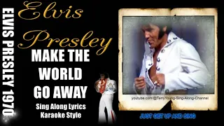 Elvis 1970 Make The World Go Away 1080 HQ Lyrics