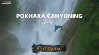 Pokhara Canyoning Lwang Ghalel - FINAL EPISODE, LOCKDOWN SERIES