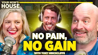 No Pain, No Gain w/ Tony Hinchcliffe | Your Mom's House Ep. 718