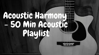 Acoustic Harmony - 50 minutes playlist