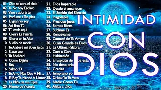 INTIMIDAD CON DIOS - MÚSICA CRISTIANA DE ADORACIÓN Y ALABANZA 2021 - HERMOSAS ALABANZAS PARA ORAR