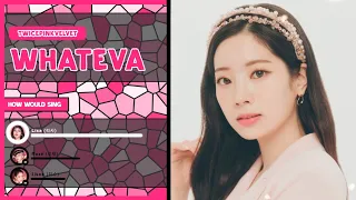 [AI COVER] How Would TWICEPINKVELVET 'Whateva' by Universe Ticket?