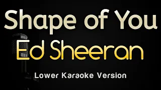 Shape of You - Ed Sheeran (Karaoke Songs With Lyrics - Lower Key)