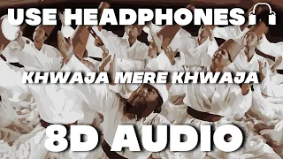 Khwaja Mere Khwaja(8D AUDIO) | Jodhaa Akbar | AR Rahman | Hrithik Roshan,Aishwarya Rai