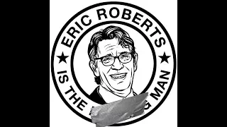 Eric Roberts is the ******* Man Intro Video