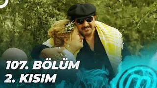 MASTERCHEF TÜRKİYE 107. BÖLÜM 2. KISIM