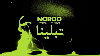 Nordo - Teblina Lyrical Version | تبلينا | paroles | كلمات | English Translation| Trending Arab song