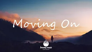 Indie, Folk, Acoustic, Chill, Sleep, Work, Study Playlist - Moving On | Dreamy Music 2021