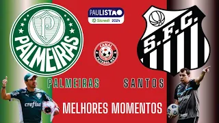 Palmeiras 2x1 Santos   Melhores Momentos  - Paulistão 2024