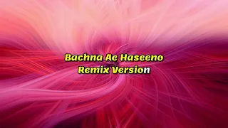 Bachna Ae Haseeno Remix Karaoke With Lyrics-Bachna Ae Haseeno