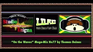 "On The Waves" Italo/Euro Disco Mega-Mix No77