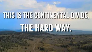 The Continental Divide Ride: The Hard Way